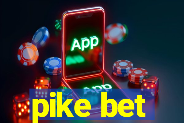 pike bet